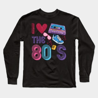 I LOVE THE 80s Long Sleeve T-Shirt